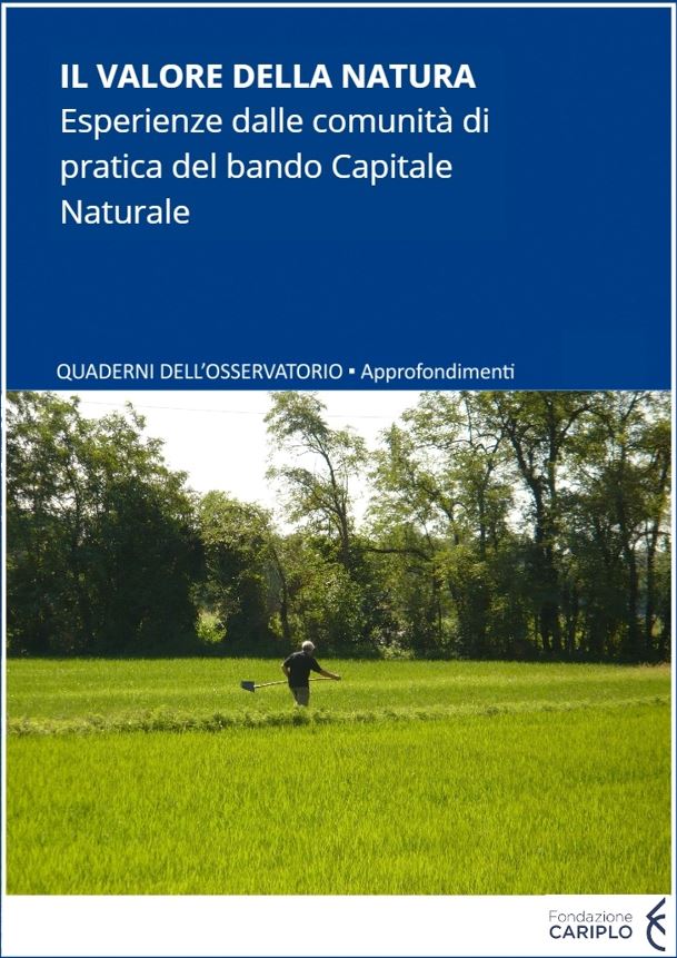 PRESENTAZIONE - Quaderno di Fondazione Cariplo dedicato agli esiti dei lavori di comunità di pratica del bando Capitale Naturale 2