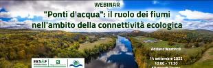 WEBINAR - "Ponti d'acqua": il ruolo dei fiumi nell'ambito della connettività ecologica